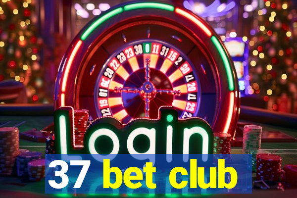 37 bet club